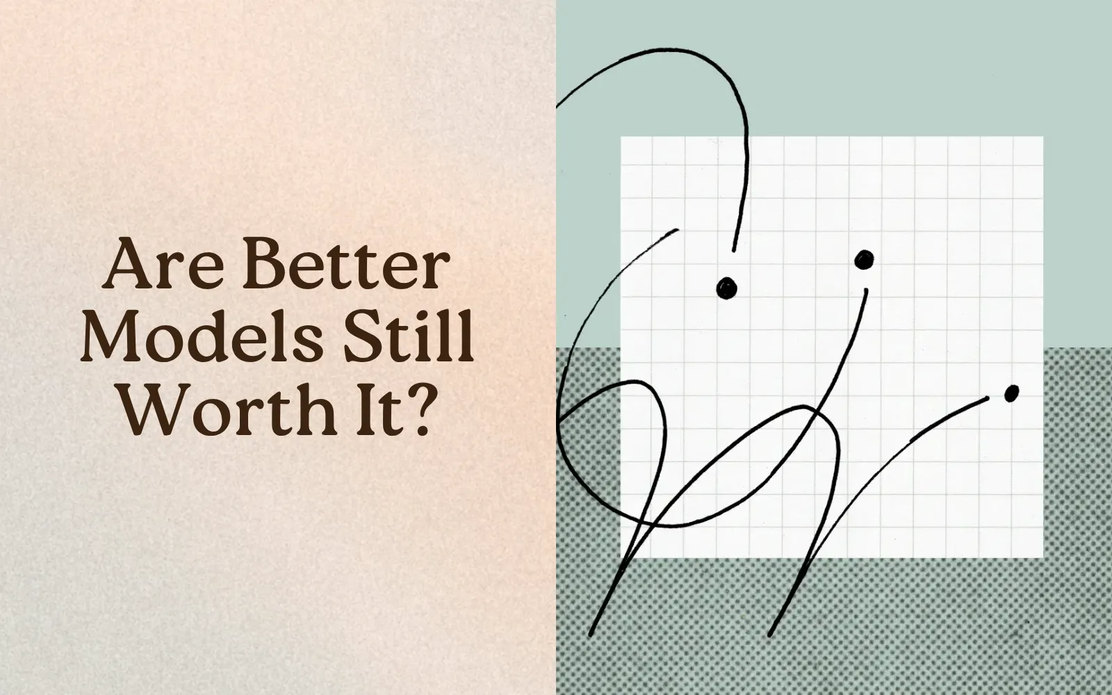 Are Better Models Still Worth It?