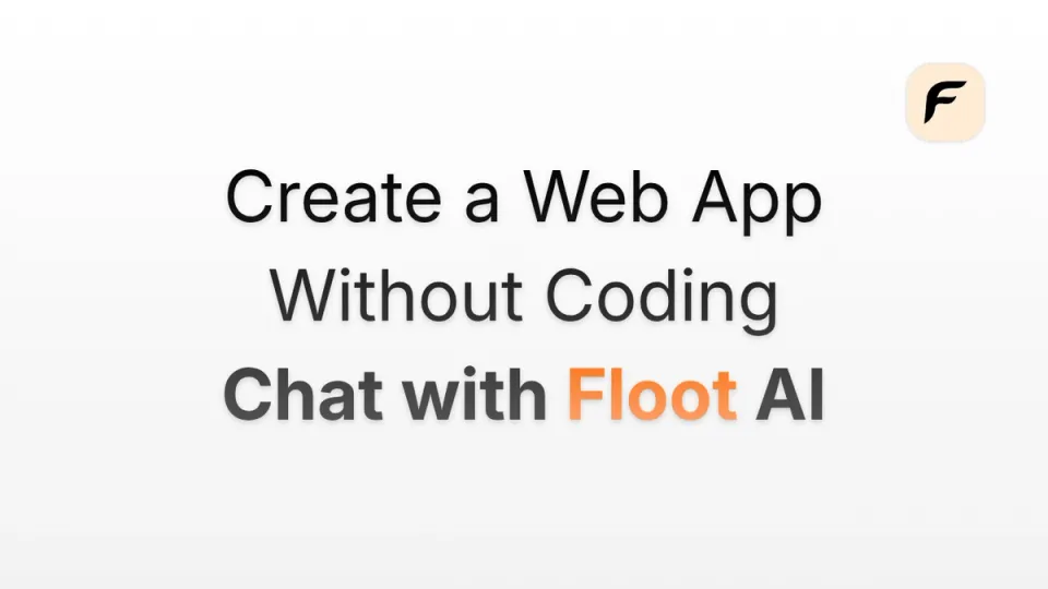 Create a Web App Without Coding - Chat with Floot AI